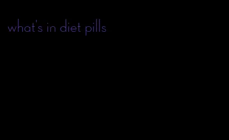 what's in diet pills