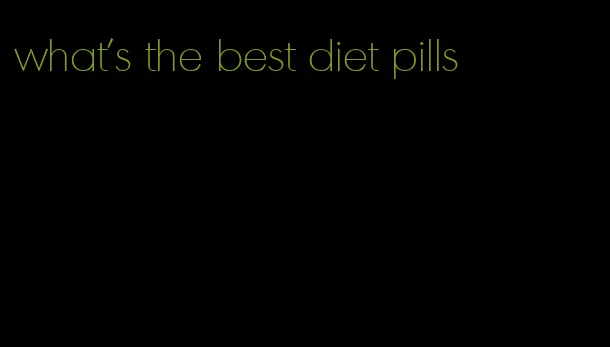 what's the best diet pills