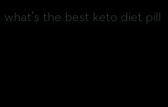 what's the best keto diet pill