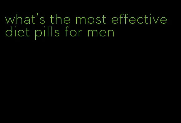 what's the most effective diet pills for men