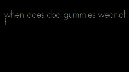 when does cbd gummies wear off