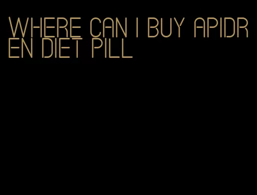 where can i buy apidren diet pill