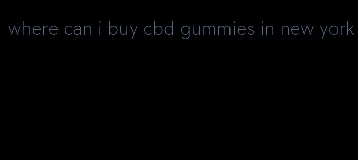 where can i buy cbd gummies in new york