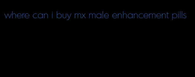 where can i buy mx male enhancement pills