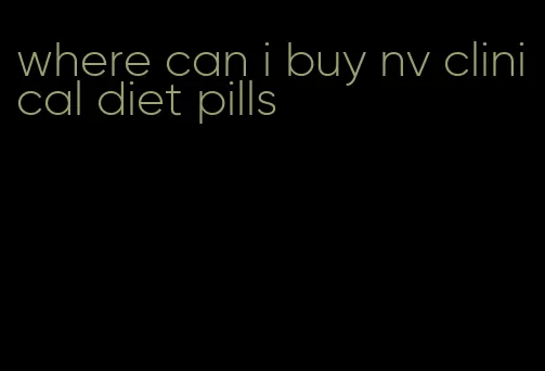 where can i buy nv clinical diet pills