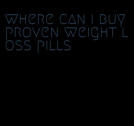 where can i buy proven weight loss pills