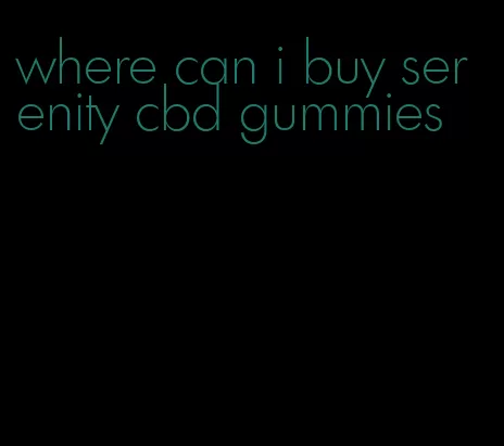 where can i buy serenity cbd gummies