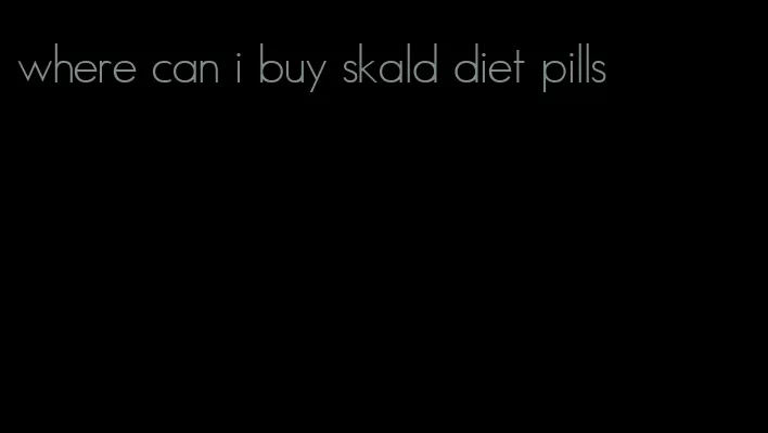 where can i buy skald diet pills