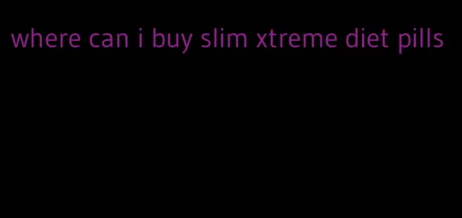 where can i buy slim xtreme diet pills