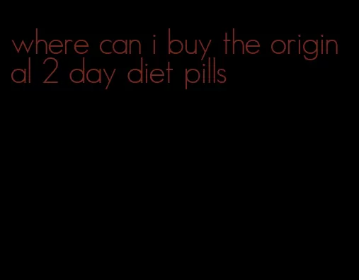 where can i buy the original 2 day diet pills