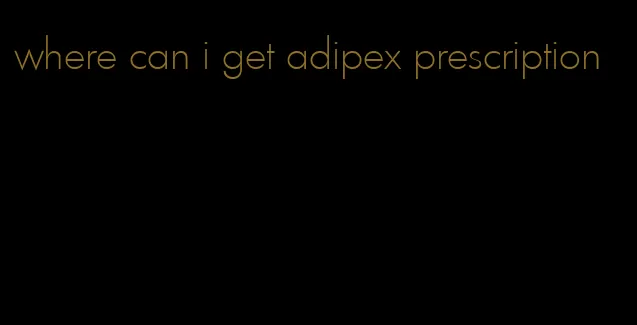 where can i get adipex prescription