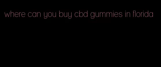 where can you buy cbd gummies in florida