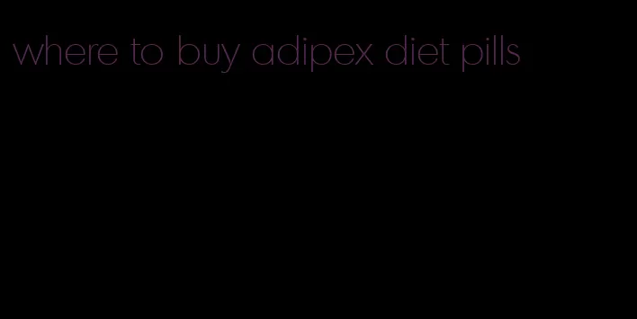 where to buy adipex diet pills