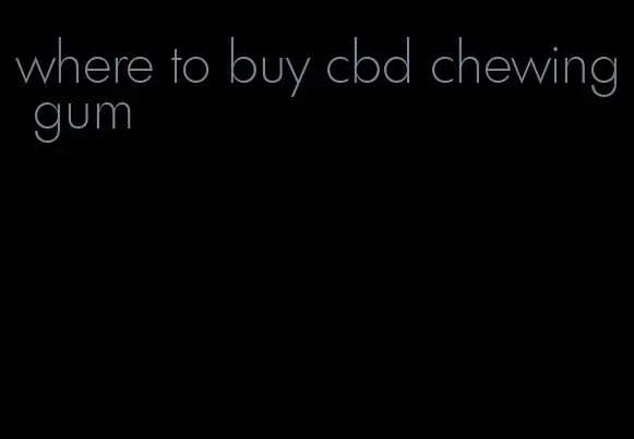 where to buy cbd chewing gum