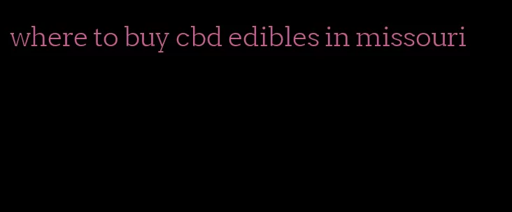 where to buy cbd edibles in missouri