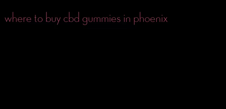 where to buy cbd gummies in phoenix