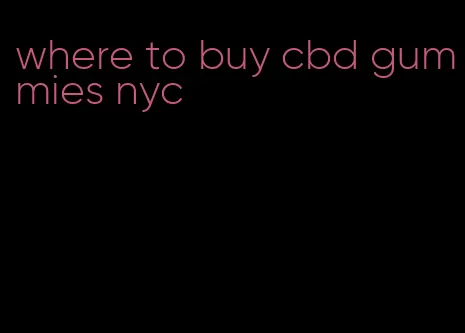 where to buy cbd gummies nyc