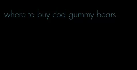 where to buy cbd gummy bears