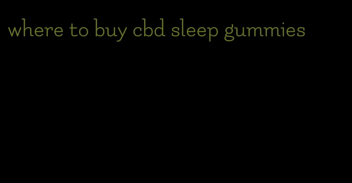 where to buy cbd sleep gummies