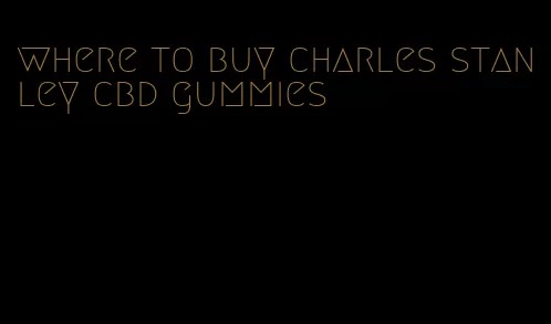 where to buy charles stanley cbd gummies