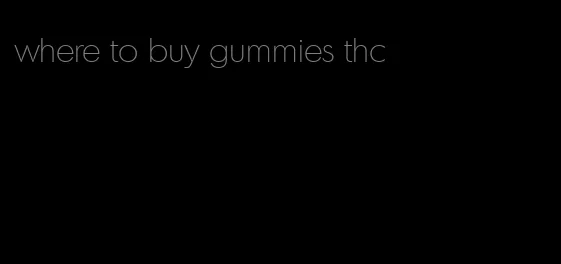 where to buy gummies thc