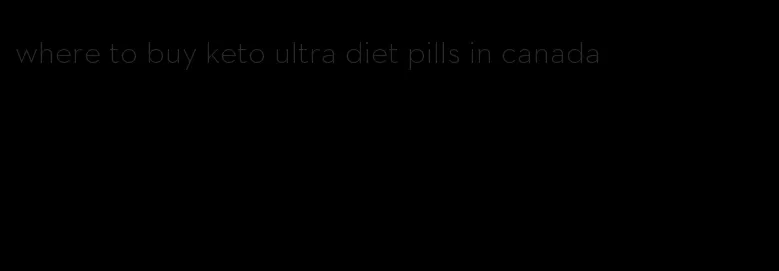 where to buy keto ultra diet pills in canada