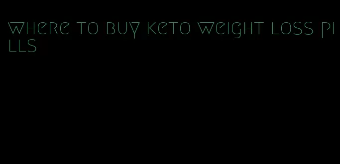 where to buy keto weight loss pills