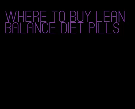 where to buy lean balance diet pills