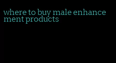 where to buy male enhancement products