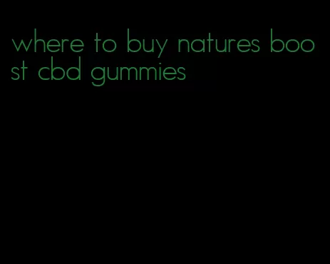 where to buy natures boost cbd gummies