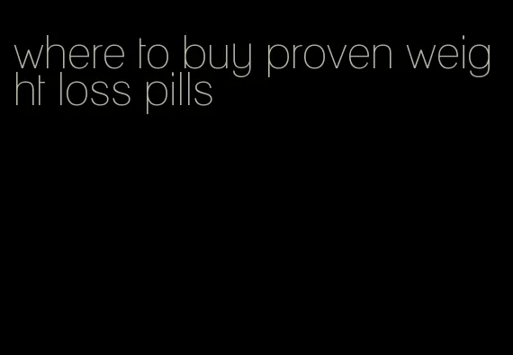 where to buy proven weight loss pills