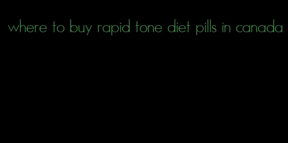 where to buy rapid tone diet pills in canada