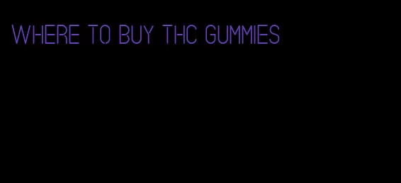 where to buy thc gummies