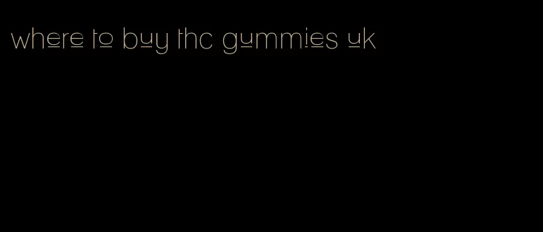 where to buy thc gummies uk