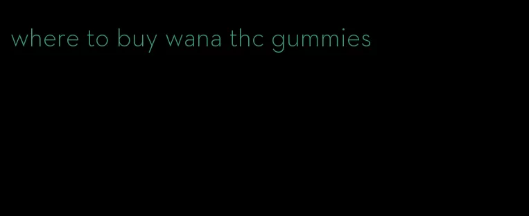 where to buy wana thc gummies