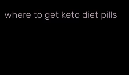 where to get keto diet pills