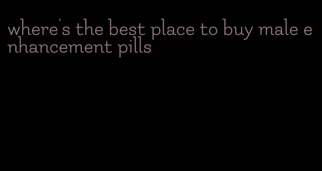 where's the best place to buy male enhancement pills