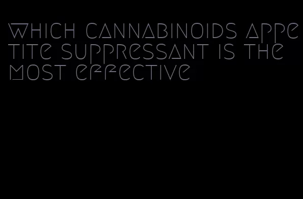 which cannabinoids appetite suppressant is the most effective