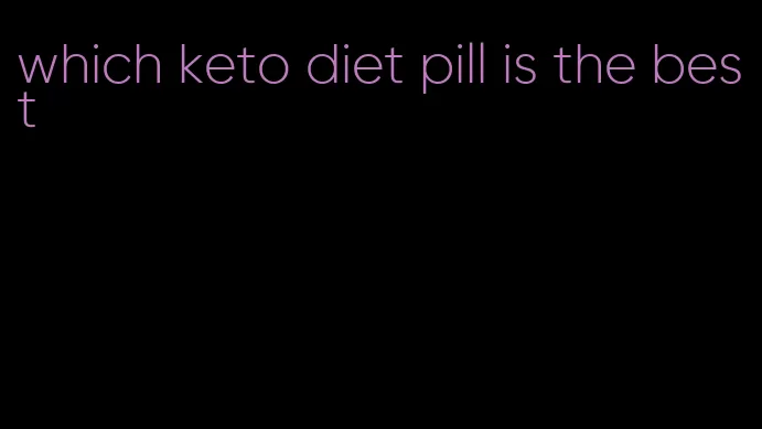 which keto diet pill is the best