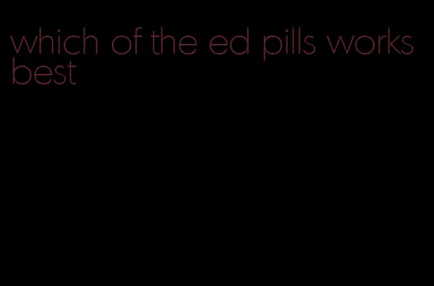 which of the ed pills works best