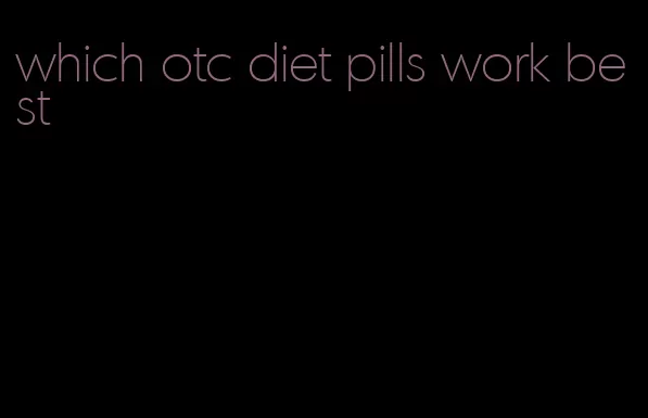 which otc diet pills work best