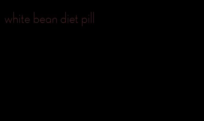 white bean diet pill