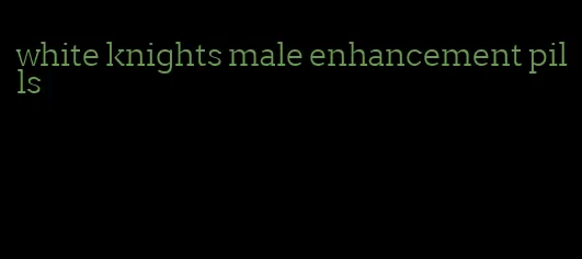 white knights male enhancement pills