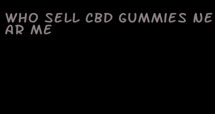 who sell cbd gummies near me