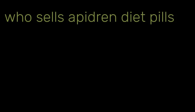 who sells apidren diet pills