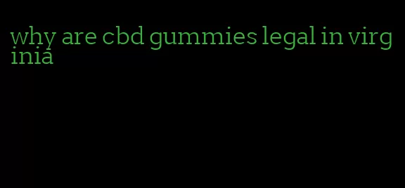 why are cbd gummies legal in virginia