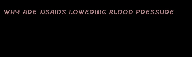 why are nsaids lowering blood pressure