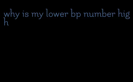 why is my lower bp number high