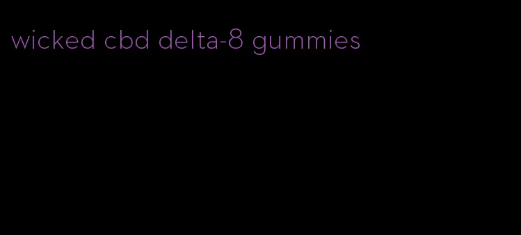 wicked cbd delta-8 gummies