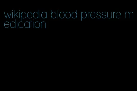 wikipedia blood pressure medication